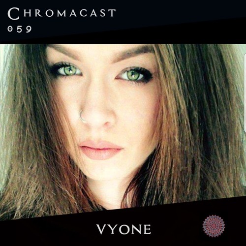 Vyone♮Chromacast 059 [Melodic Techno]