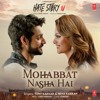 Mohabbat Nasha Hai Neha Kakkar And Tony Kakkar Hate Story Iv Mp3