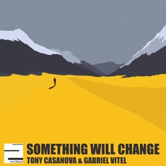 Tony Casanova & Gabriel Vitel - Something will Change