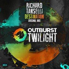 Richard Tanselli - Destination (Original Mix) [Outburst Twilight]