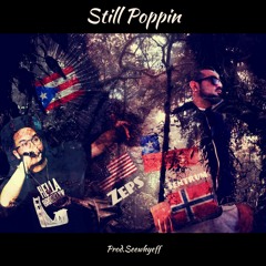 ZEPS  & $entrum - Still Poppin (Produced by SeeWhyEff)