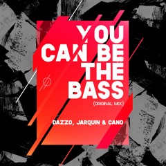 Dazzo, Jarquin & Cano - You Can Be The Bass [FREE DL]