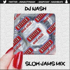 #NetflixAndChill Slow Jams Mix | Snapchat: Nashbeats - @InnacityNash