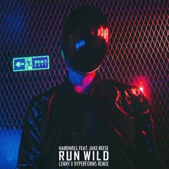 Hardwell feat. Jake Reese - Run Wild (L3NNY X HYPERFORMS REMIX)