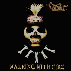Walking With Fire