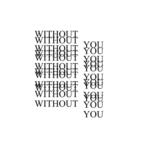 WITHOUT YOU