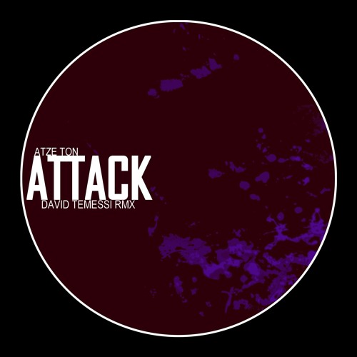 Atze Ton - Attack (David Temessi Rework)