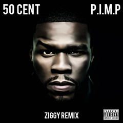 50 Cent - P.I.M.P (ZIGGY Remix)