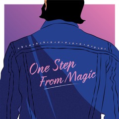 One Step from Magic