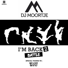 DJ MOORTJE I'M BACK 2 Battle (Stacey Grind )