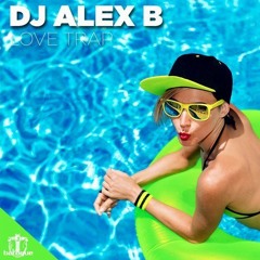 01 - Dj Alex B - Love Trap (Original mix) - (Preview)
