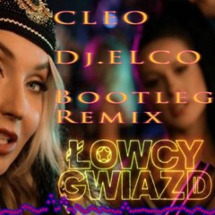 Cleo - Łowcy Gwiazd (Dj.ELCO Bootleg Remix)