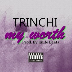 My Worth (Prod. By Knife Beats)