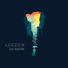 Uu Know (Prod. Luxzon)