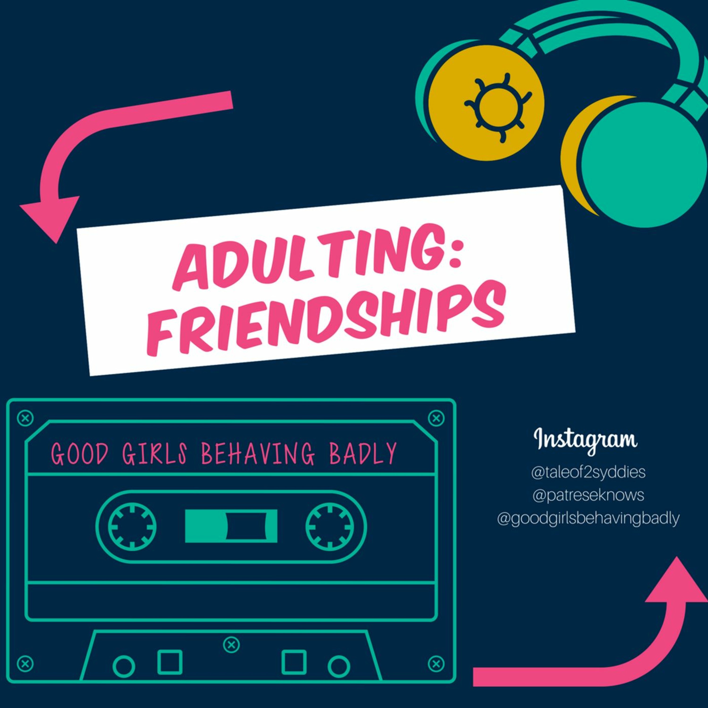 Episode 69: Adulting: Friendships episode artwork