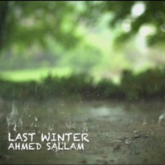 Last Winter _ الشتاء اللى فات