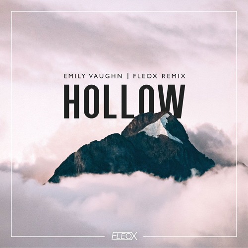 Emily Vaughn - Hollow (FLEOX Remix) [Noteless Edit]