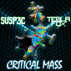 SUSP3C x Tesla Fox: Critical Mass