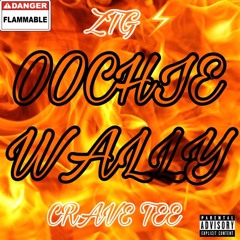 Z∇Σ THΔ GΩD⚡️ - Oochie Wally (Feat. Crave Tee)