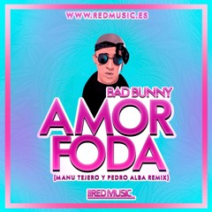 Bad Bunny - Amor Foda (Manu Tejero & Pedro Alba Remix)