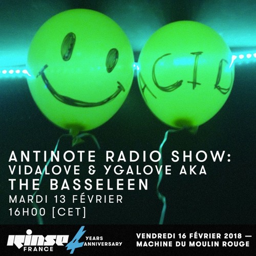Ygalove & Vidalove aka the Basseleen for ANTINOTE Show on RINSE FRANCE 13FEB18