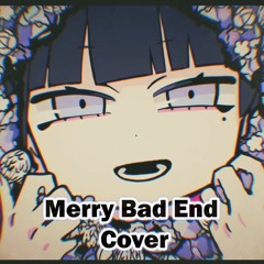 メリーバッドエンド  / Merry Bad End【歌ってみた】