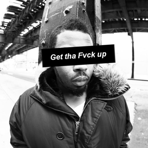 Get Tha Fvck Up (Clip)