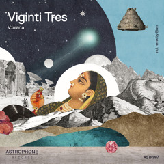 PREMIERE: Viginti Tres - Vimana (Elum Remix) [Astrophone Records]