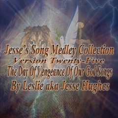 Jesse's The Day Of Vengeance Of Our God Songs Medley Vol. 25