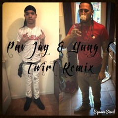 PNV Jay & Yung E Twirl Remix