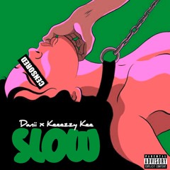 Slow (ft. Keeezzy Kee)