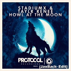 Stadiumx Y Taylr Renee Howl At The Moon (JaxBack Remake)
