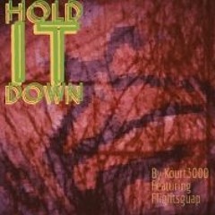 Hold It Down By Kourt3000 Featuring Flightsguap