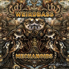 Weirdbass - Mechanoids - 148 Bpms ( Mastering By E.V.P)
