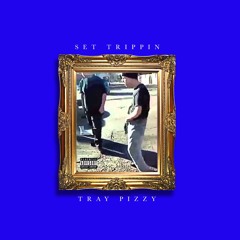 Tray Pizzy - Set Trippin' (EatMix)