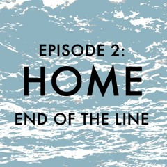 EPISODE 2: Home