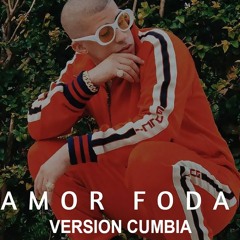 Bad Bunny - Amor Foda (Version Cumbia) Dj Kapocha