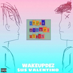 YNL Ft. $US VALENTINO Follow @wakeupdez <\3