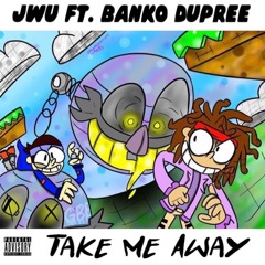 Jwu - Take Me Away ft. Banko Dupree (Prod. by Leland Gurrieri)