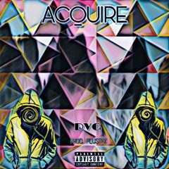 Acquire (Prod. PLUSTFX)