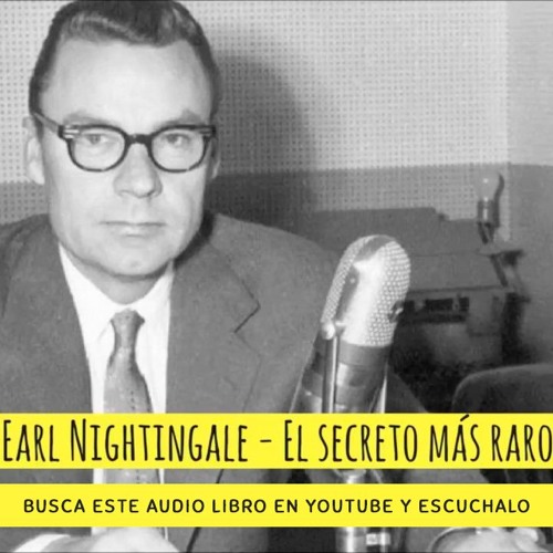 Stream Audiolibro Completo El Secreto Mas Raro Del Mundo Earl Nightingale  from Albert BOLD | Listen online for free on SoundCloud