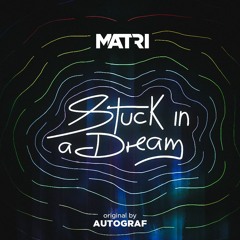 Stuck in a Dream (Original By Autograf)