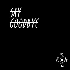 Say Goodbye