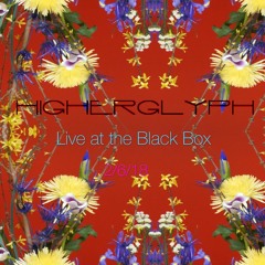 HigherGlyph @The Black Box 2-16-18