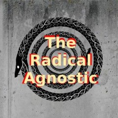 The Radical Agnostic. Ep 148. Strange Water, Stranger Days