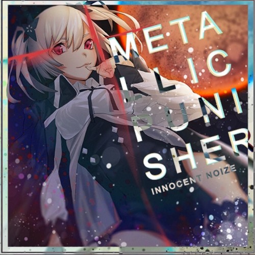 (Arcaea)Metallic Punisher - INNOCENT NOIZE