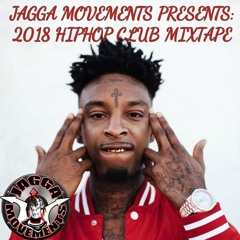 JAGGA MOVEMENTS 2018 HIPHOP CLUB MIXTAPE