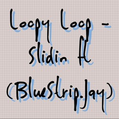 LOOPY X JAY - SLIDE