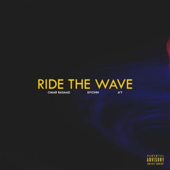 Omar Basaad - Ride The Wave (Feat. Xiyohn & A'Y)