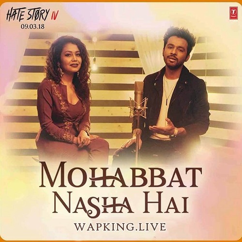 mohabbat nasha hai